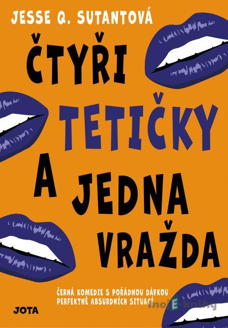 Čtyři tetičky a jedna vražda - Jesse Q. Sutantová Čtyři tetičky a jedna vražda - Jesse Q. Sutantová