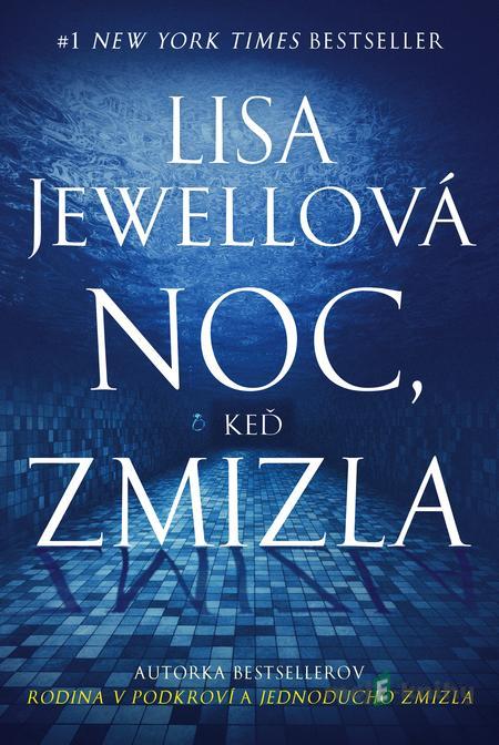 Noc, keď zmizla - Lisa Jewell Noc, keď zmizla - Lisa Jewell