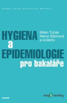 Hygiena a epidemiologie pro bakaláře - Milan Tuček, Alena Slámová a kolektív