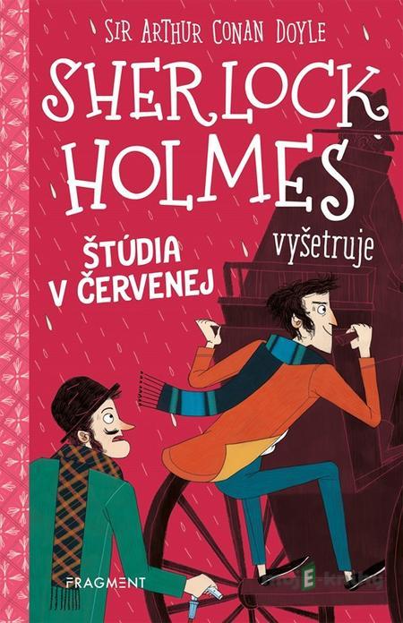 Sherlock Holmes vyšetruje: Štúdia v červenej - Arthur Conan Doyle a Stephanie Baudet Sherlock Holmes vyšetruje: Štúdia v červenej - Arthur Conan Doyle a Stephanie Baudet