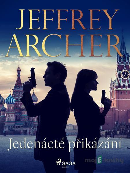 Jedenácté přikázání - Jeffrey Archer Jedenácté přikázání - Jeffrey Archer
