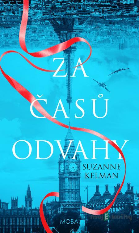 Za časů odvahy - Suzanne Kelman Za časů odvahy - Suzanne Kelman
