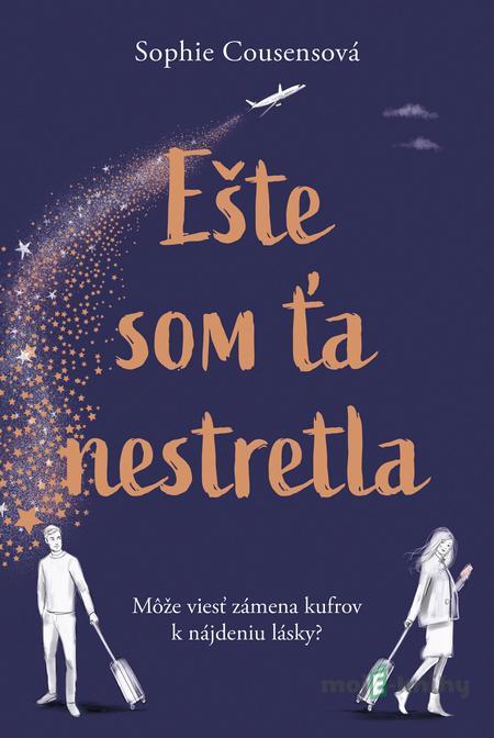 Ešte som ťa nestretla - Sophie Cousens Ešte som ťa nestretla - Sophie Cousens
