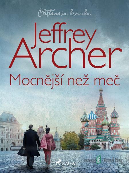 Mocnější než meč - Jeffrey Archer Mocnější než meč - Jeffrey Archer