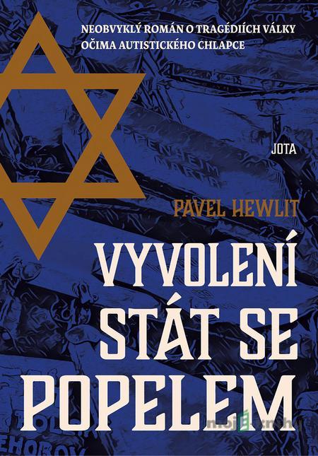 Vyvolení stát se popelem - Pavel Hewlit Vyvolení stát se popelem - Pavel Hewlit