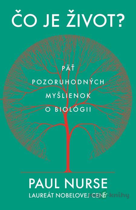 Čo je život? - Paul Nurse Čo je život? - Paul Nurse