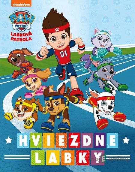 Labková patrola - Hviezdne labky - Kolektiv autorů Labková patrola - Hviezdne labky - Kolektiv autorů