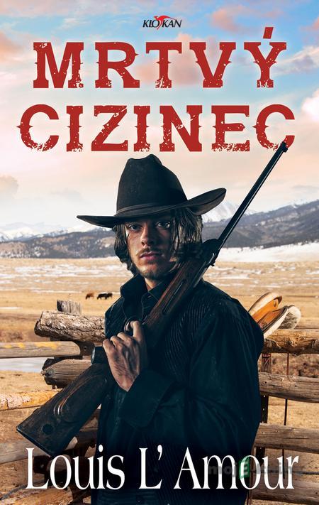 Mrtvý cizinec - Louis L´Amour Mrtvý cizinec - Louis L´Amour