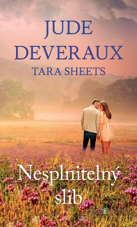 Nesplnitelný slib - Jude Deveraux a Tara Sheets Nesplnitelný slib - Jude Deveraux a Tara Sheets