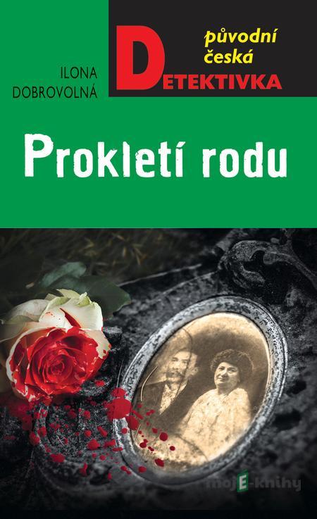 Prokletí rodu - Dobrovolná Ilona Prokletí rodu - Dobrovolná Ilona