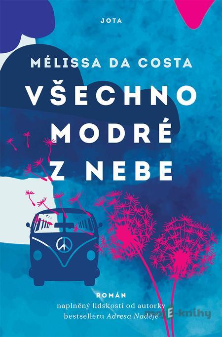 Všechno modré z nebe - Mélissa Da Costa Všechno modré z nebe - Mélissa Da Costa