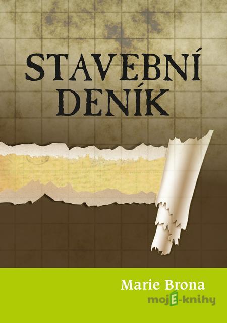 Stavební deník - Marie Brona Stavební deník - Marie Brona