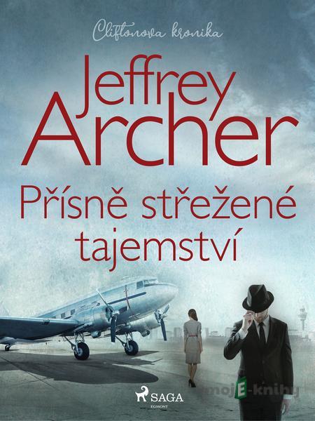Přísně střežené tajemství - Jeffrey Archer Přísně střežené tajemství - Jeffrey Archer