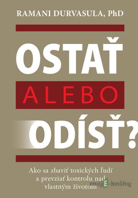 Ostať alebo odísť? - Ramani Durvasula Ostať alebo odísť? - Ramani Durvasula