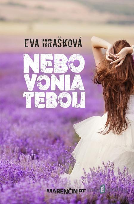 Nebo vonia tebou - Eva Hrašková Nebo vonia tebou - Eva Hrašková