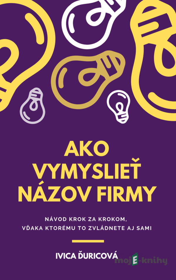 Ako vymyslieť názov firmy - Ivica Ďuricová