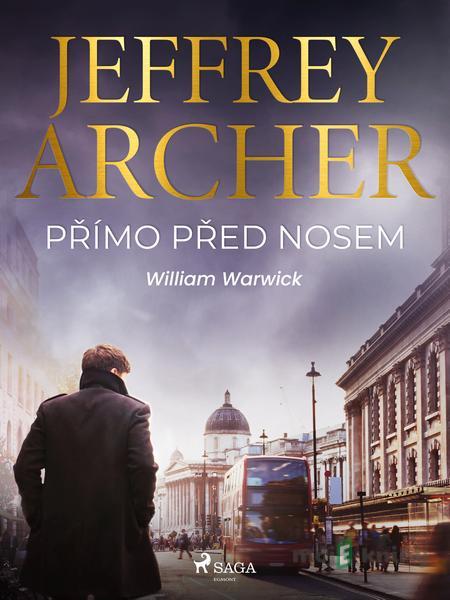 Přímo před nosem - Jeffrey Archer Přímo před nosem - Jeffrey Archer