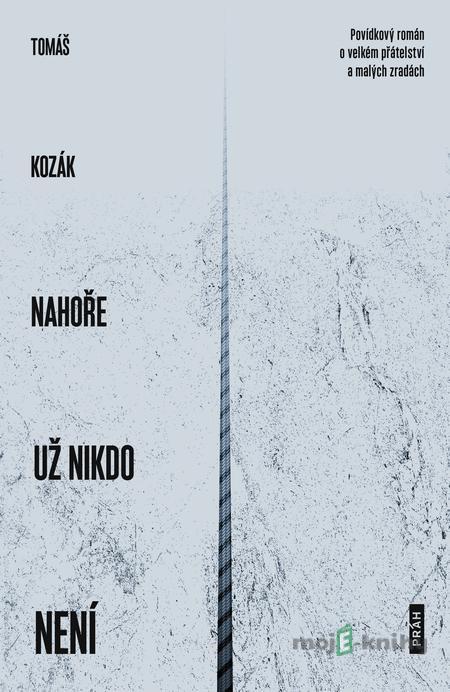 Nahoře už nikdo není - Tomáš Kozák Nahoře už nikdo není - Tomáš Kozák