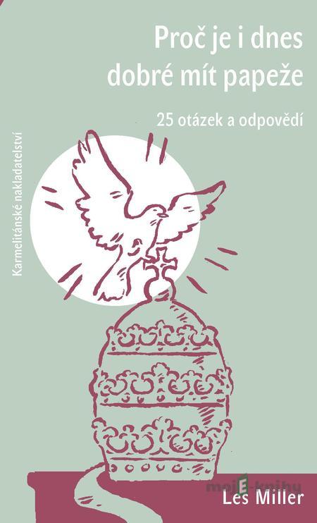 Proč je i dnes dobré mít papeže? - Les Miller Proč je i dnes dobré mít papeže? - Les Miller