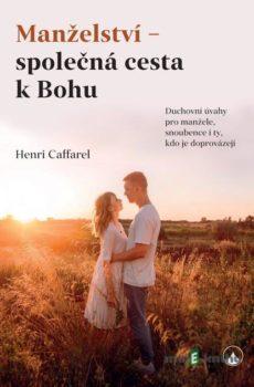 Manželství - společná cesta k Bohu - Henri Caffarel