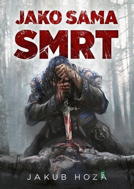 Jako sama smrt - Jakub Hoza Jako sama smrt - Jakub Hoza