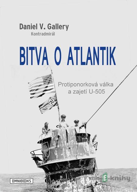 Bitva o Atlantik - Daniel V. Gallery Bitva o Atlantik - Daniel V. Gallery