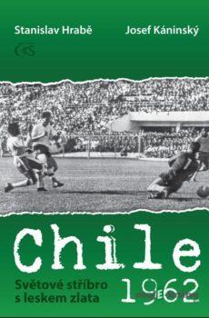 Chile 1962 - Světové stříbro s leskem zlata - Stanislav Hrabě, Josef Káninský