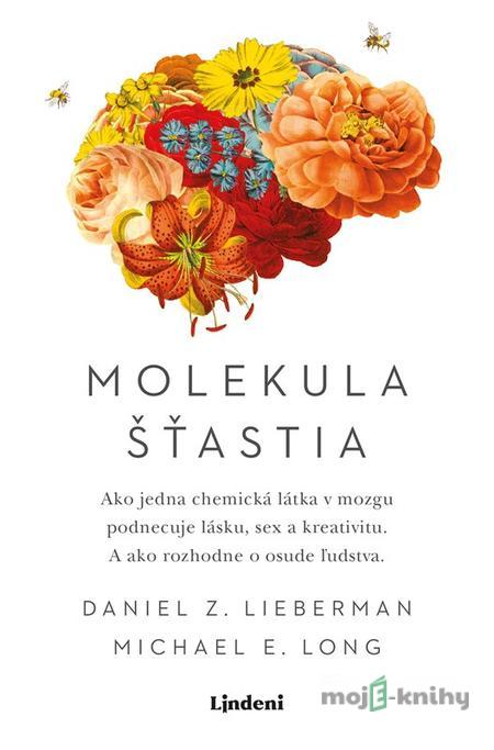 Molekula šťastia - Daniel Z. Lieberman Molekula šťastia - Daniel Z. Lieberman