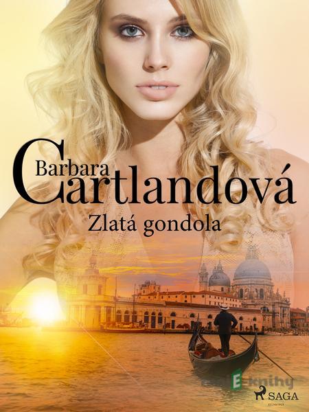 Zlatá gondola - Barbara Cartlandová Zlatá gondola - Barbara Cartlandová