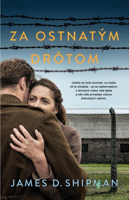 Za ostnatým drôtom - James D. Shipman Za ostnatým drôtom - James D. Shipman