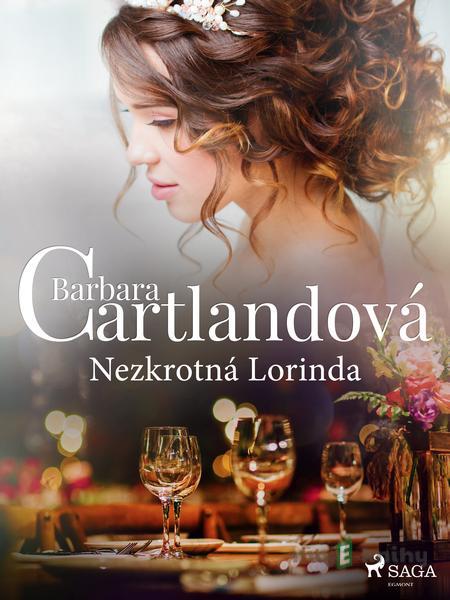 Nezkrotná Lorinda - Barbara Cartlandová Nezkrotná Lorinda - Barbara Cartlandová