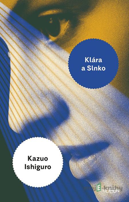 Klára a slnko - Kazuo Ishiguro Klára a slnko - Kazuo Ishiguro
