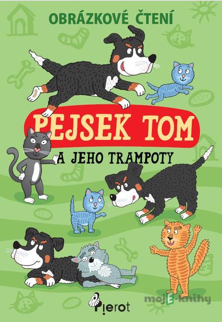 Pejsek Tom a jeho trampoty - Petr Šulc Pejsek Tom a jeho trampoty - Petr Šulc