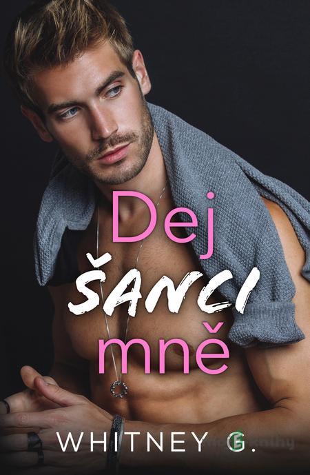 Dej šanci mně - Whitney G. Dej šanci mně - Whitney G.
