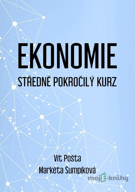 Ekonomie - Vít Pošta, Markéta Šumpíková Ekonomie - Vít Pošta, Markéta Šumpíková