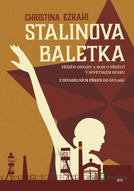 Stalinova baletka - Christina Ezrahi Stalinova baletka - Christina Ezrahi