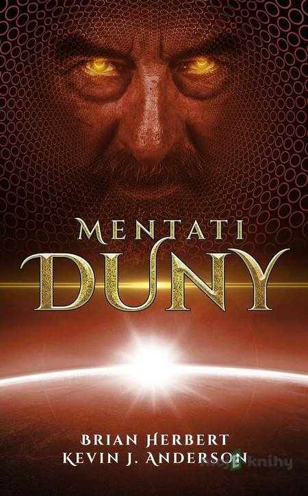 Mentati Duny - Brian Herbert a Kevin J. Anderson Mentati Duny - Brian Herbert a Kevin J. Anderson