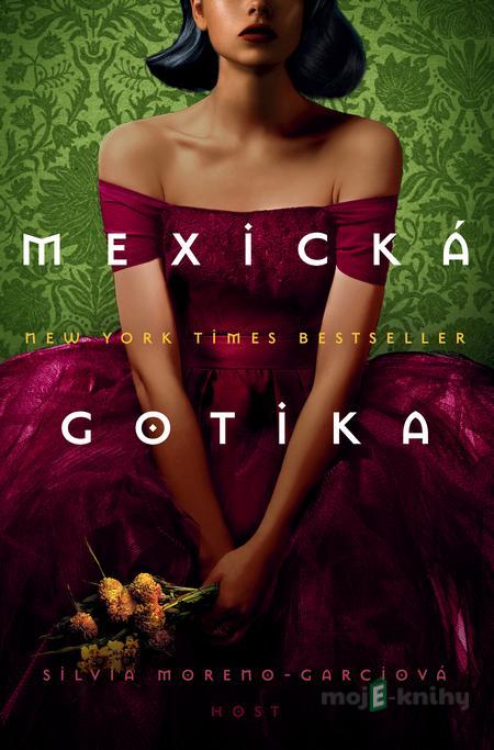 Mexická gotika - Silvia Moreno-Garcia Mexická gotika - Silvia Moreno-Garcia