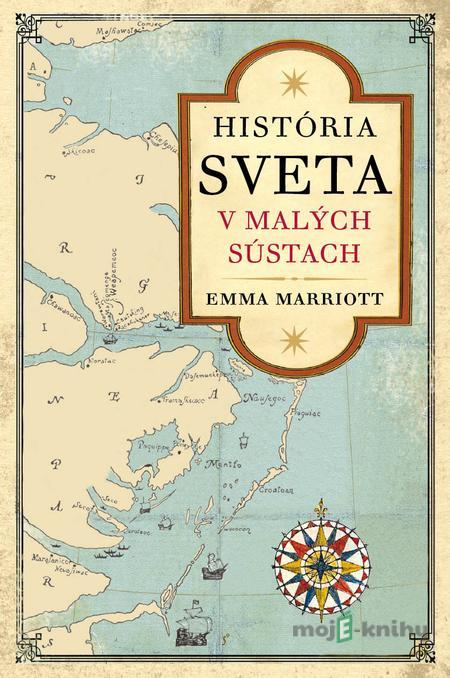 História sveta v malých sústach - Emma Marriott História sveta v malých sústach - Emma Marriott