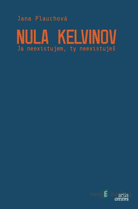 Nula kelvinov - Jana Plauchová Nula kelvinov - Jana Plauchová