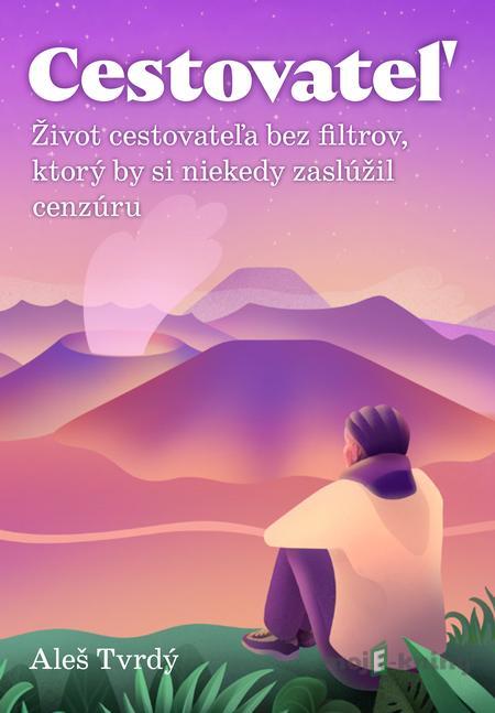 Cestovateľ - Aleš Tvrdý Cestovateľ - Aleš Tvrdý