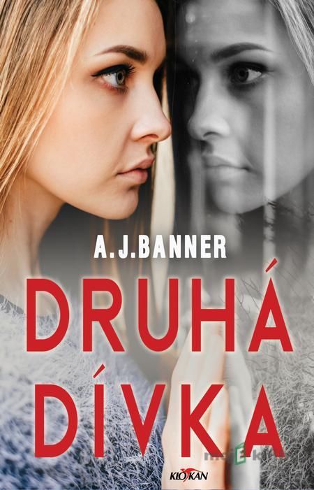 Druhá dívka - A.J. Banner Druhá dívka - A.J. Banner