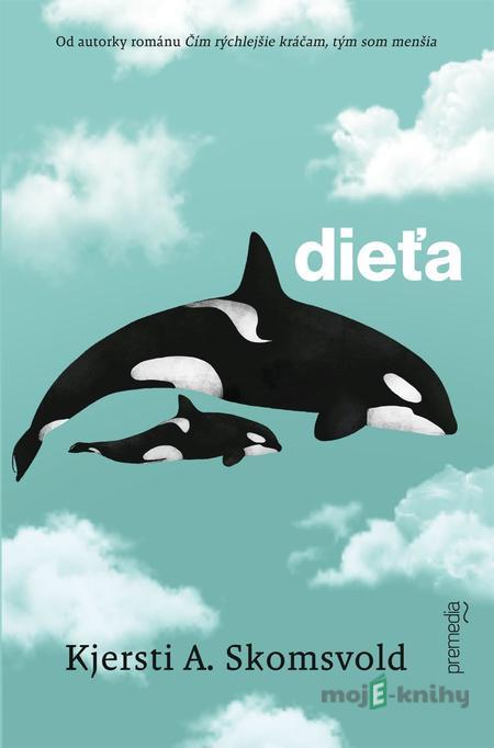 Dieťa - Kjersti A. Skomsvold Dieťa - Kjersti A. Skomsvold