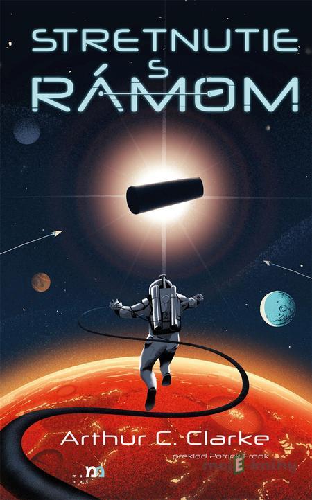 Stretnutie s Rámom - Arthur C. Clarke Stretnutie s Rámom - Arthur C. Clarke