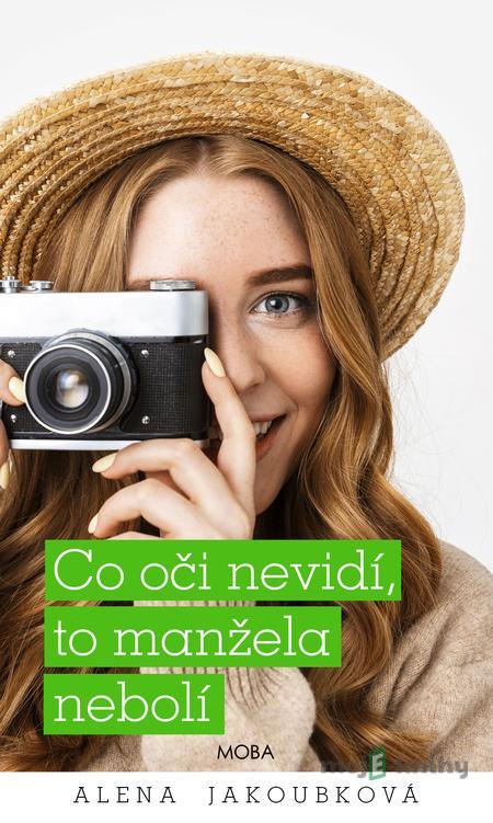 Co oči nevidí, to manžela nebolí - Alena Jakoubková Co oči nevidí, to manžela nebolí - Alena Jakoubková