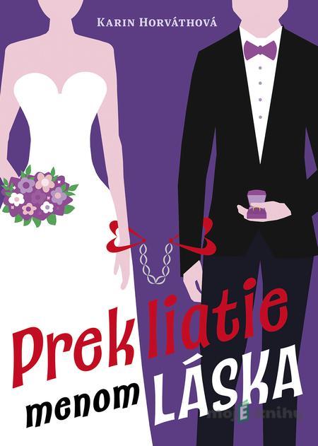 Prekliatie menom láska - Karin Horváthová Prekliatie menom láska - Karin Horváthová