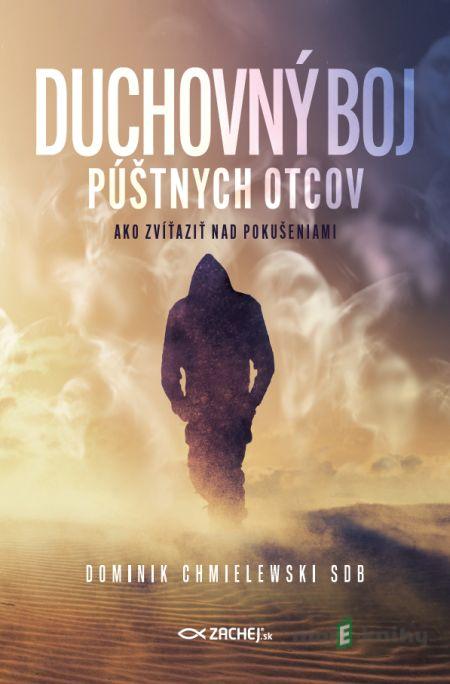 Duchovný boj púštnych otcov - Dominik Chmielewski Duchovný boj púštnych otcov - Dominik Chmielewski