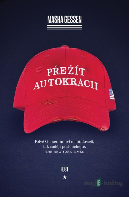 Přežít autokracii - Masha Gessen Přežít autokracii - Masha Gessen