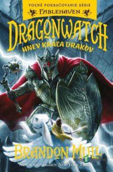 Dragonwatch 2: Hnev kráľa drakov - Brandon Mull