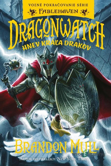 Dragonwatch 2: Hnev kráľa drakov - Brandon Mull Dragonwatch 2: Hnev kráľa drakov - Brandon Mull